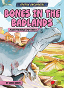 Book cover of FOSSILS UNCOVERED - BONES IN THE BADLAND