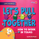 Book cover of LET'S PULL TOGETHER - HOW TO WORK IN TEAMS