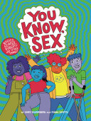 Book cover of YOU KNOW, SEX - BODIES, GENDER, PUBERTY & OTHER THINGS