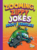 Book cover of ZOOMING ZIPPY JOKES ABOUT VEHICLES