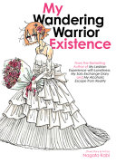 Book cover of MY WANDERING WARRIOR EXISTENCE