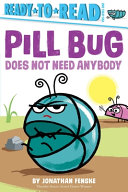 Book cover of PILL BUG DOES NOT NEED ANYBODY