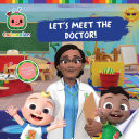 Book cover of COCOMELON LET'S MEET THE DOCTOR