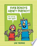 Book cover of EVEN ROBOTS AREN'T PERFECT