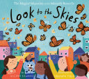 Book cover of LOOK TO THE SKIES - THE MAGICAL MIGRATIO