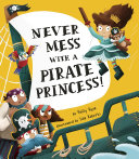 Book cover of NEVER MESS WITH A PIRATE PRINCESS