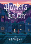 Book cover of HUNTERS OF THE LOST CITY