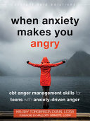 Book cover of WHEN ANXIETY MAKES YOU ANGRY