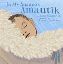Book cover of IN MY ANAANA'S AMAUTIK