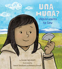 Book cover of UNA HUNA - UKPIK LEARNS TO SEW