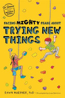 Book cover of FACING MIGHTY FEARS ABOUT TRYING NEW THI
