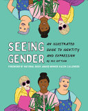 Book cover of SEEING GENDER - AN ILLUSTRATED GUIDE TO IDENTITY & EXPRESSION
