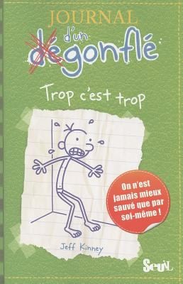 Book cover of JOURNAL D'UN DEGONFLE 03 TROP C'EST TROP