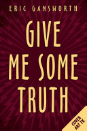 Book cover of GIVE ME SOME TRUTH