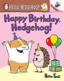 Book cover of HELLO HEDGEHOG 06 HAPPY BIRTHDAY HEDGEHO