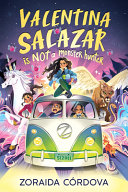 Book cover of VALENTINA SALAZAR IS NOT A MONSTER HUNTE