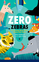 Book cover of ZERO ZEBRAS - A COUNTING BOOK ABOUT WHAT