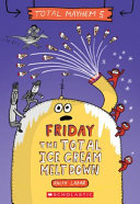 Book cover of TOTAL MAYHEM 05 FRIDAY THE TOTAL ICE CRE
