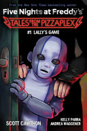 Book cover of 5 NIGHTS AT FREDDY'S 01 LALLY'S GAME