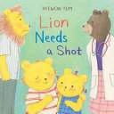 Book cover of LION NEEDS A SHOT