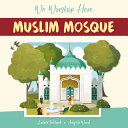 Book cover of WE WORSHIP HERE - MUSLIM MOSQUE