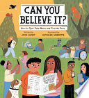 Book cover of CAN YOU BELIEVE IT? HOW TO SPOT FAKE NEWS AND FIND THE FACTS