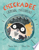 Book cover of CHICKADEE - CRIMINAL MASTERMIND