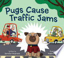 Book cover of PUGS CAUSE TRAFFIC JAMS