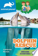 Book cover of ANIMAL PLANET DOLPHIN RESCUE