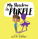 Book cover of MY SHADOW IS PURPLE