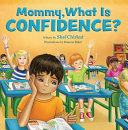 Book cover of MOMMY WHAT IS CONFIDENCE