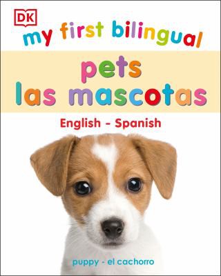 Book cover of MY 1ST BILINGUAL PETS - MASCOTAS
