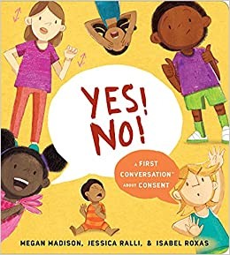 Book cover of YES NO A 1ST CONVERSATION ABOUT CONSENT