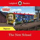 Book cover of THOMAS THE TANK ENGINE - THE NEW SCHOOL