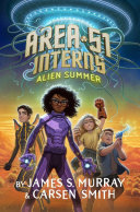 Book cover of AREA 51 INTERNS 01 ALIEN SUMMER