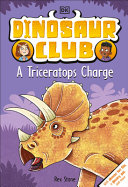Book cover of DINOSAUR CLUB - A TRICERATOPS CHARGE
