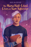 Book cover of MANY HALF-LIVED LIVES OF SAM SYLVESTER