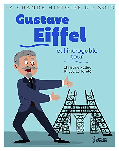 Book cover of GUSTAVE EIFFEL ET L'INCROYABLE TOUR