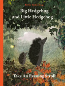 Book cover of BIG HEDGEHOG & LITTLE HEDGEHOG TAKE AN
