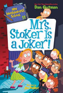 Book cover of MY WEIRDER-EST SCHOOL 11 MRS STOKER IS A