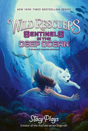Book cover of WILD RESCUERS 04 SENTINELS IN THE DEEP O