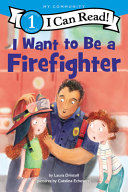 Book cover of I WANT TO BE A FIREFIGHTER