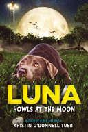 Book cover of LUNA HOWLS AT THE MOON