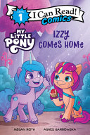 Book cover of MY LITTLE PONY - IZZY COMES HOME