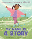 Book cover of MY NAME IS A STORY