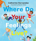 Book cover of WHERE DO YOUR FEELINGS LIVE