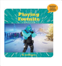 Book cover of PLAYING FORTNITE
