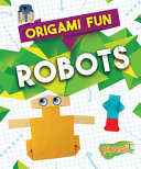 Book cover of ORIGAMI FUN - ROBOTS