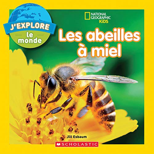 Book cover of J'EXPLORE LE MONDE - ABEILLES A MIEL