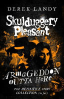 Book cover of SKULDUGGERY PLEASANT - ARMAGEDDON OUTTA